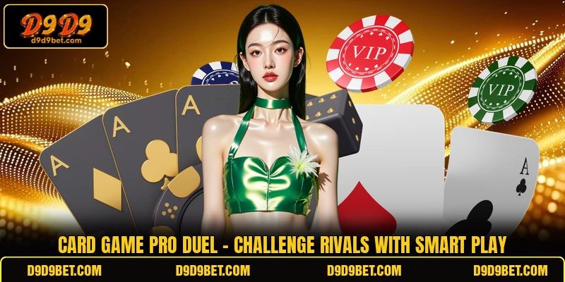 Card Game Pro Duel - Challenge Rivals With Smart Play