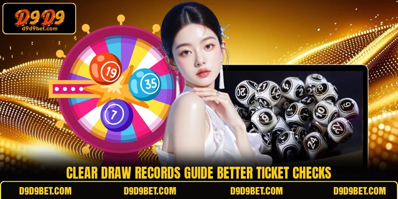 Clear draw records guide better ticket checks