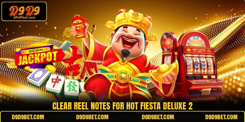 Clear reel notes for Hot Fiesta Deluxe 2 Clear reel notes for Hot Fiesta Deluxe 2