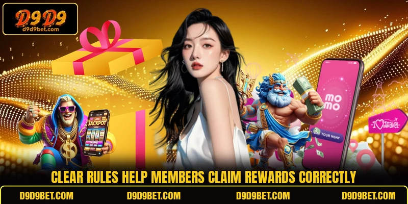 Clear rules help members claim rewards correctly