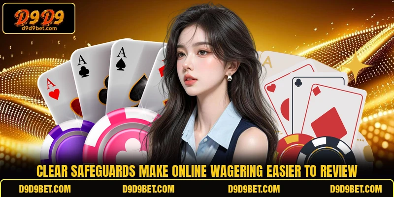 Clear safeguards make online wagering easier to review