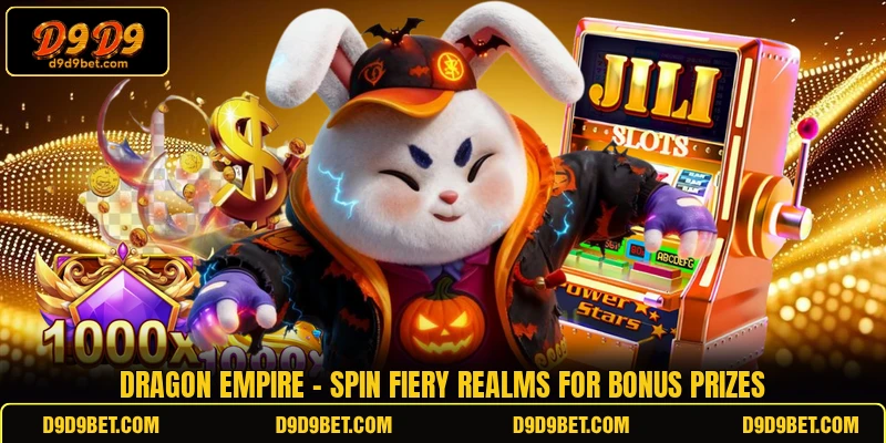 Dragon Empire - Spin Fiery Realms For Bonus Prizes