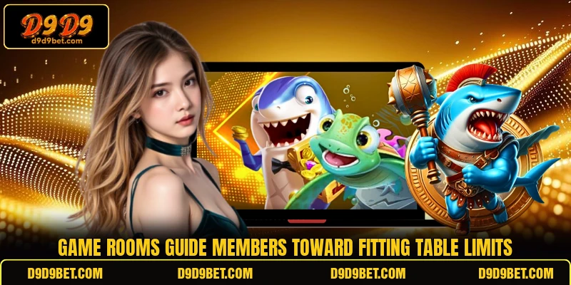 Game rooms guide members toward fitting table limits Game rooms guide members toward fitting table limits