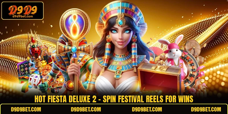 Hot Fiesta Deluxe 2 - Spin Festival Reels For Wins