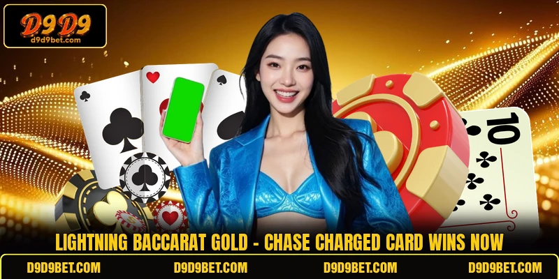 Lightning Baccarat Gold - Chase Charged Card Wins Now