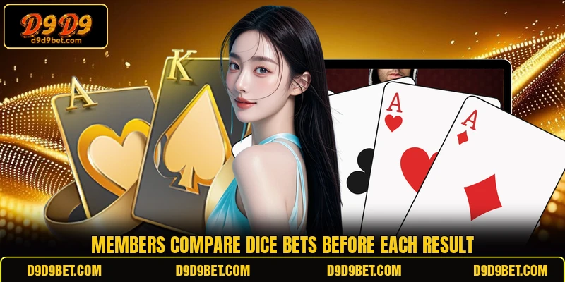 Members compare dice bets before each result Members compare dice bets before each result