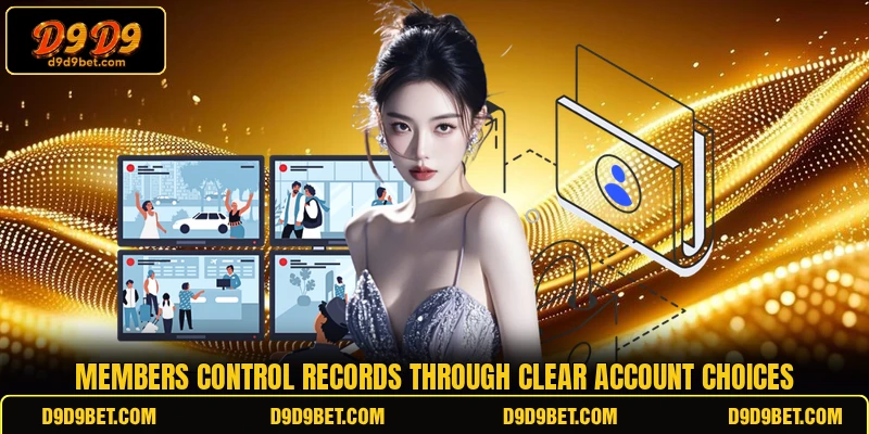 Members control records through clear account choices