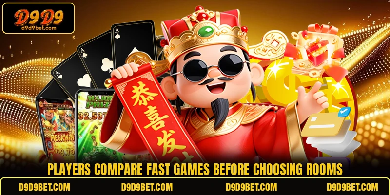 Players compare fast games before choosing rooms Players compare fast games before choosing rooms