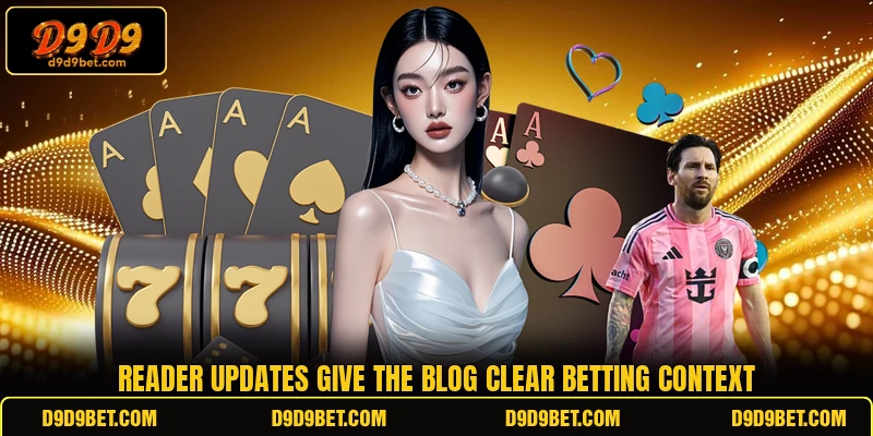Reader updates give the blog clear betting context