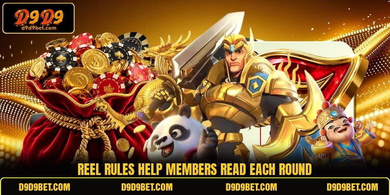 Reel rules help members read each round Reel rules help members read each round