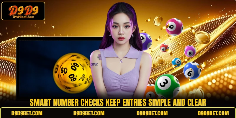 Smart number checks keep entries simple and clear Smart number checks keep entries simple and clear