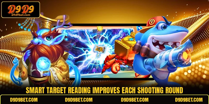 Smart target reading improves each shooting round Smart target reading improves each shooting round